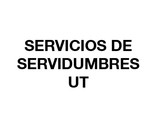 SERVICIOS DE SERVIDUMBRES UT